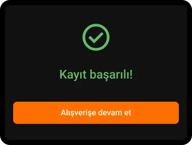 Tebrikler! Başarıyla kayıt oldunuz