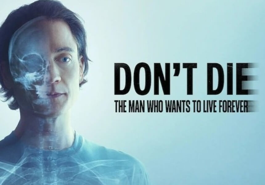 Ocak 2025: Netflix’te İzlemeniz Gereken En İyi 9 İçerik 1 Don't Die: The Man Who Wants to Live Forever