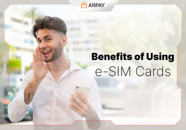 e-SIM Cards: 7 Amazing Benefits of Using e-SIM Cards